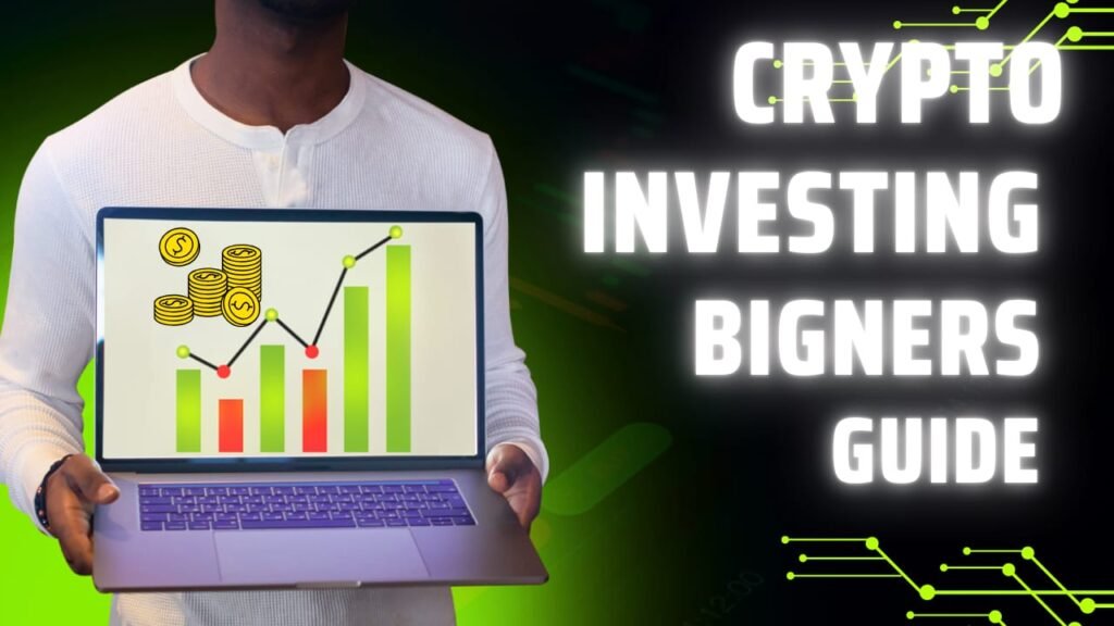 Crypto investing for Beginners Guide